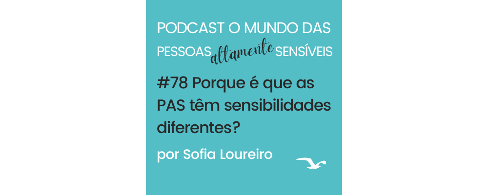 PAS Podcast #78 Porque é que as PAS têm sensibilidades diferentes?